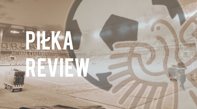 Piłka Review: Six points from Matchday 1